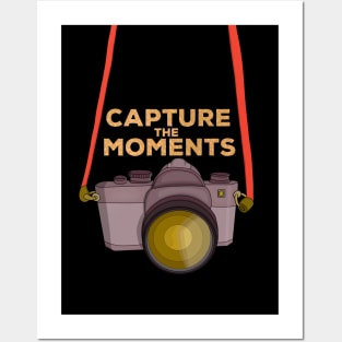 Capture The Moments Posters and Art